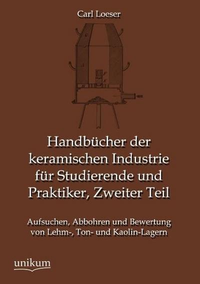 Handbücher der keramischen Industrie für Studierende und Praktiker, Zweiter Teil