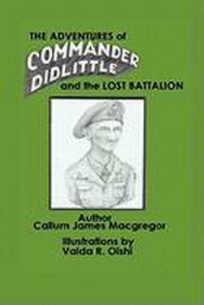 The Adventures of Commander Didlittle and the Lost Battalion