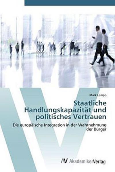 Staatliche Handlungskapazität und politisches Vertrauen