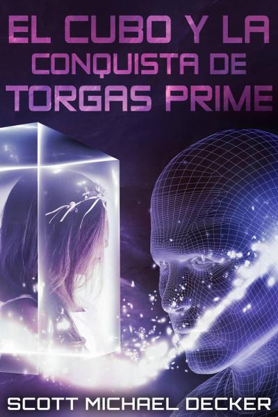 El Cubo y la Conquista de Torgas Prime