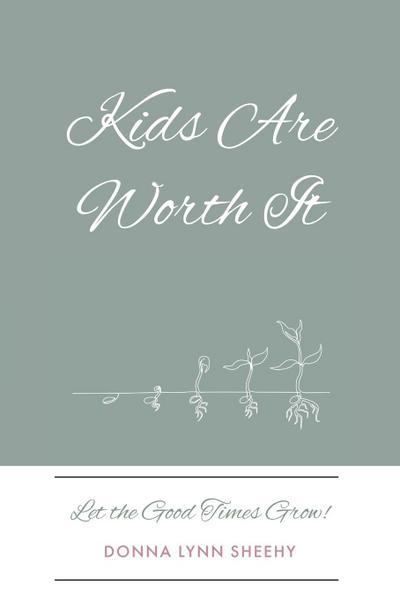 Kids Are Worth It