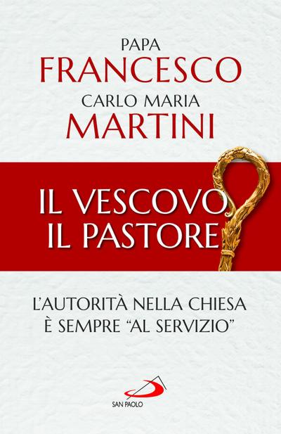 Il Vescovo, il pastore. L’autorità nella Chiesa è sempre ’al servizio’