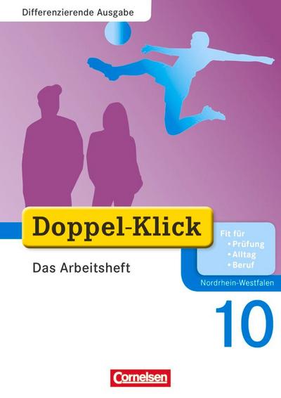 Doppel-Klick - Differenzierende Ausgabe Nordrhein-Westfalen. 10. Schuljahr. Das Arbeitsheft Plus