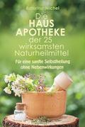 Die Hausapotheke der 25 wirksamsten Naturheilmitte