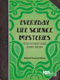 Everyday Life Science Mysteries