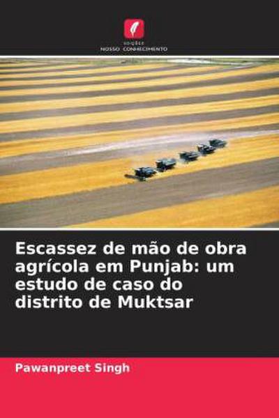Escassez de mão de obra agrícola em Punjab: um estudo de caso do distrito de Muktsar