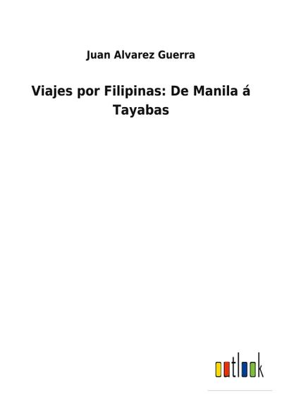 Viajes por Filipinas: De Manila á Tayabas
