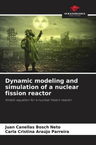 Dynamic modeling and simulation of a nuclear fission reactor