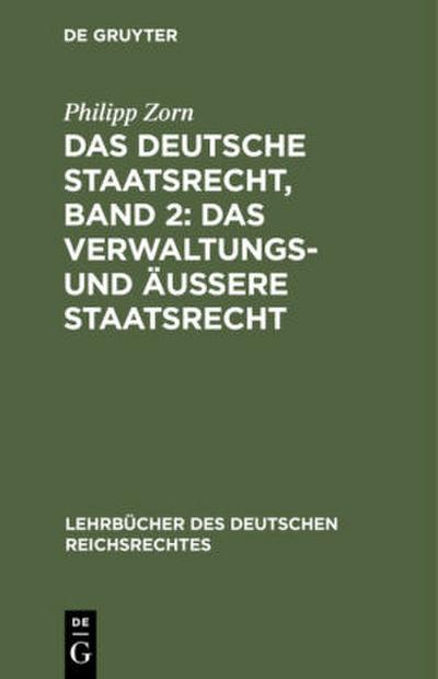 Das deutsche Staatsrecht, Band 2: Das Verwaltungs- und äußere Staatsrecht