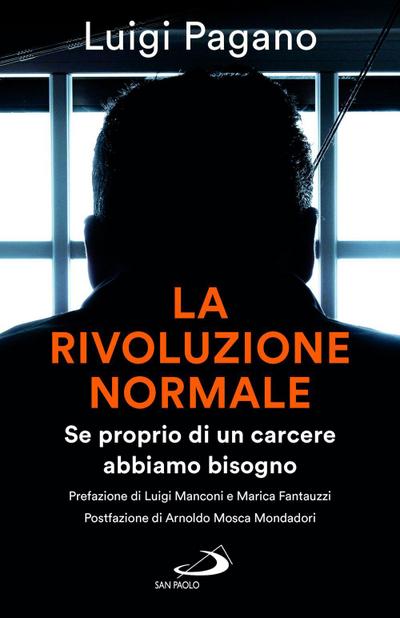 La rivoluzione normale. Se proprio di un carcere abbiamo bisogno