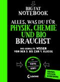 Big Fat Notebook - Alles, was du für Physik, Chemie und Bio brauchst - Das geballte Wissen von der 5. bis zur 9. Klasse. Mit Bonuswissen: Erdkunde