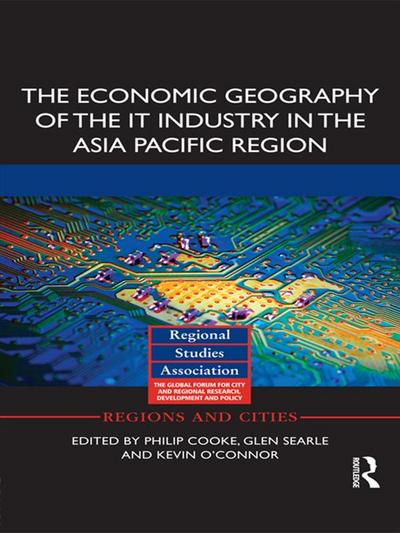 The Economic Geography of the IT Industry in the Asia Pacific Region