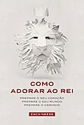 Como adorar ao rei
