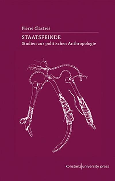 Clastres, Staatsfeinde