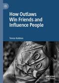 How Outlaws Win Friends and Influence People