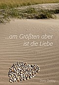Am Größten aber ist die Liebe