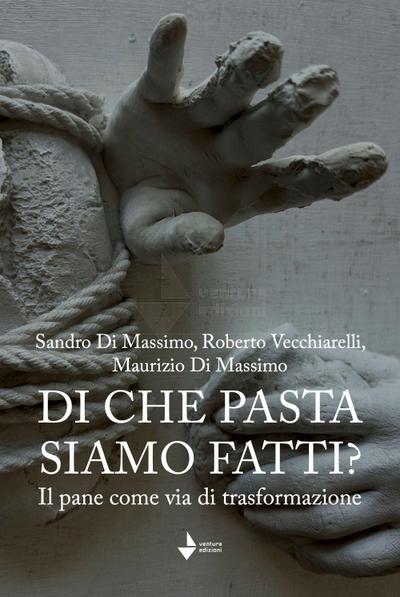 Di che pasta siamo fatti? Il pane come via di trasformazione