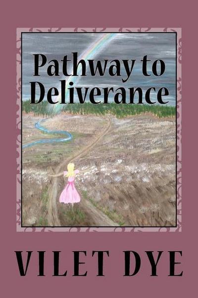 Pathway to Deliverance: My Journey To Freedom