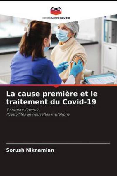 La cause première et le traitement du Covid-19