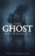 The Ghost Between Us