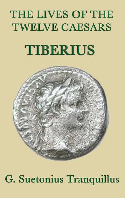 The Lives of the Twelve Caesars -Tiberius