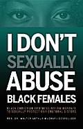 I Don’t Sexually Abuse Black Females