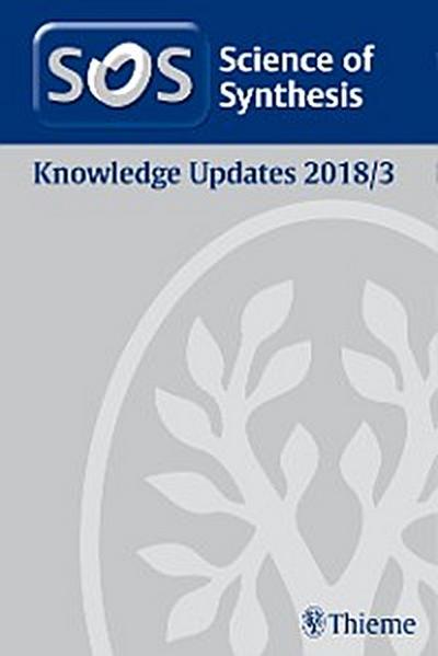 Science of Synthesis: Knowledge Updates 2018 Vol. 3