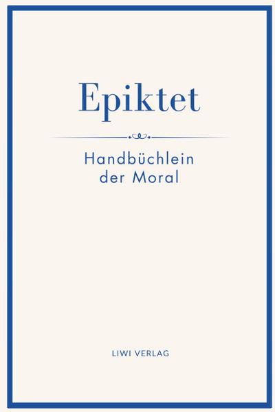 Epiktet: Handbüchlein der Moral