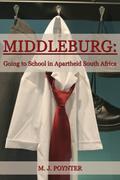 Middleburg: Going to School in Apartheid South Africa