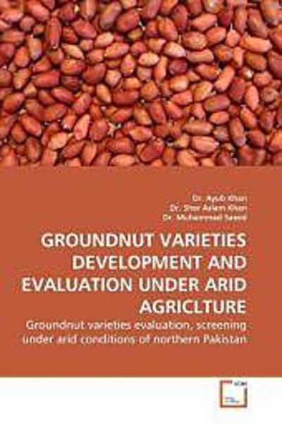 GROUNDNUT VARIETIES DEVELOPMENT AND EVALUATION UNDER ARID AGRICLTURE