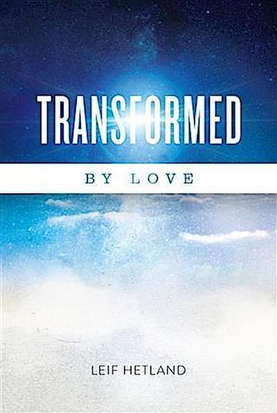 Transformed By Love