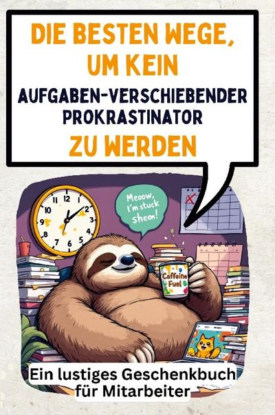 Die besten Wege, um kein aufgabenverschiebender Prokrastinator zu werden