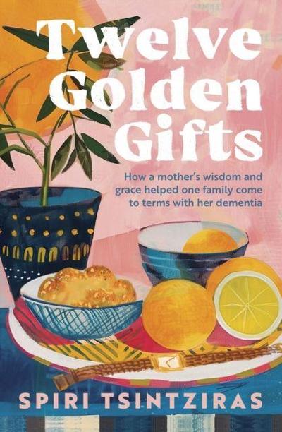 Twelve Golden Gifts: a memoir for those who love the writing of Joan Didion, Ann Patchett or Anne Tyler
