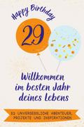 Happy Birthday 29 - Willkommen im besten Jahr dein
