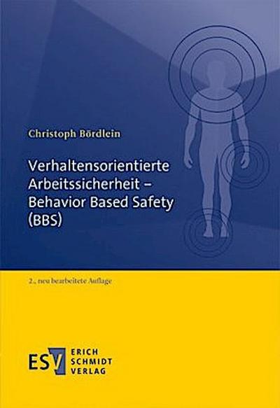 Verhaltensorientierte Arbeitssicherheit - Behavior Based Safety (BBS)