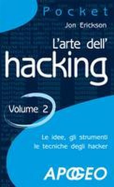 Erickson, J: L’arte dell’hacking