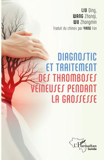 Diagnostic et traitement des tromboses veineuses pendant la grossesse