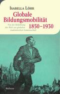 Globale Bildungsmobilität 1850-1930