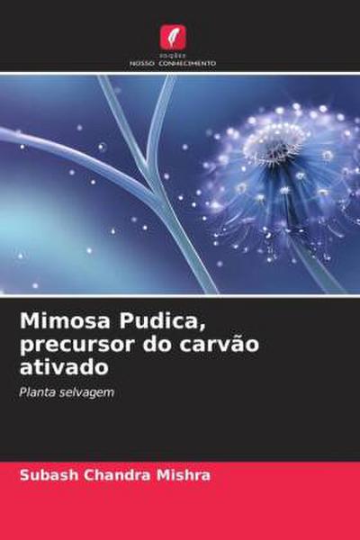 Mimosa Pudica, precursor do carvão ativado