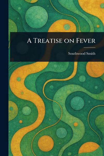 A Treatise on Fever