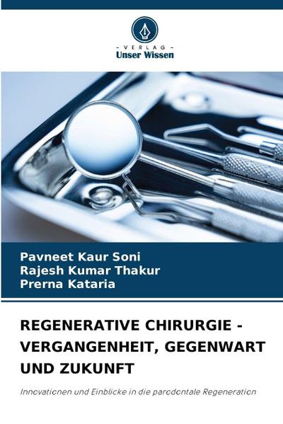 REGENERATIVE CHIRURGIE - VERGANGENHEIT, GEGENWART UND ZUKUNFT