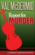 Report for Murder - Val McDermid