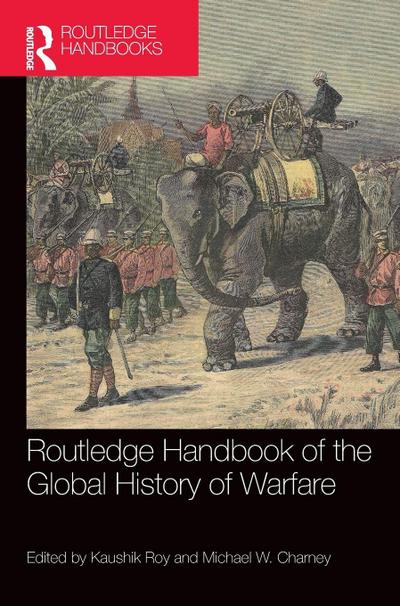 Routledge Handbook of the Global History of Warfare
