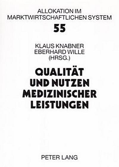 Qualität und Nutzen medizinischer Leistungen