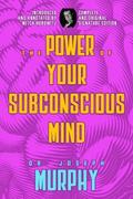 The Power of Your Subconscious Mind