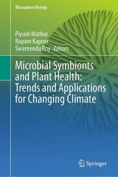 Microbial Symbionts and Plant Health: Trends and Applications for Changing Climate