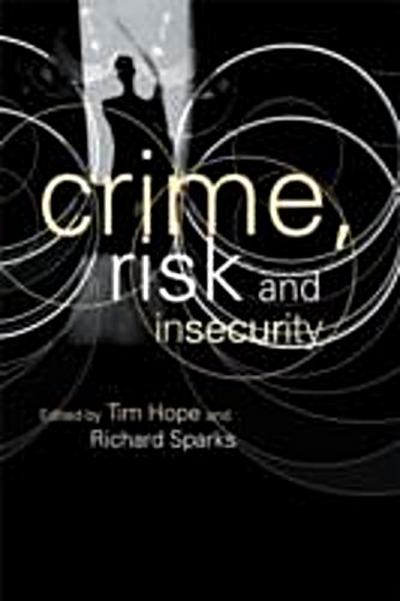 Crime, Risk and Insecurity