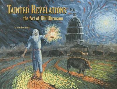 Tainted Revelations: The Art of Bill Ohrmann