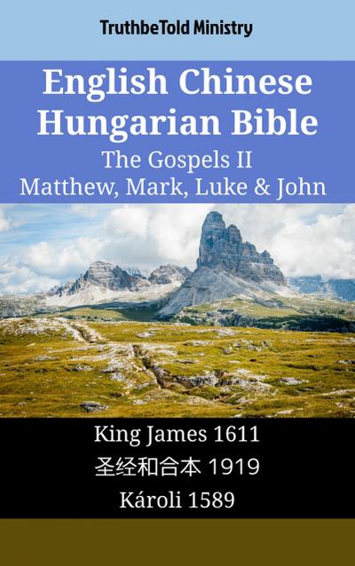 English Chinese Hungarian Bible - The Gospels II - Matthew, Mark, Luke & John