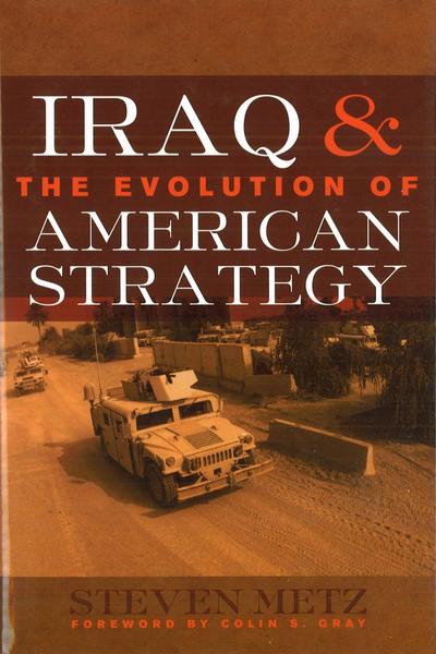Iraq & the Evolution of American Strategy